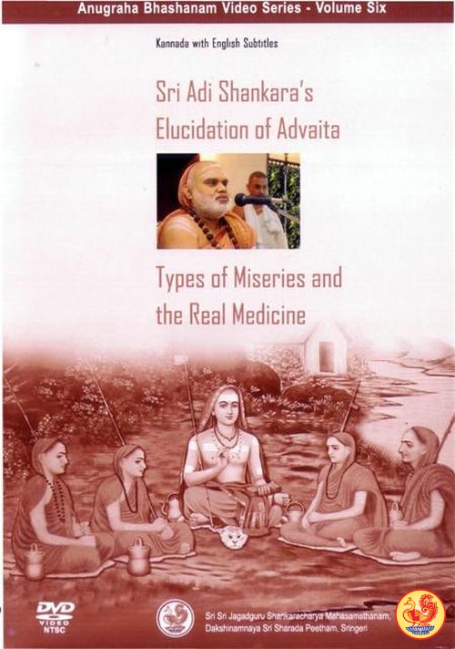 Sri Shankara’s Elucidation of Advaita, Types of Miseries and the real medicine